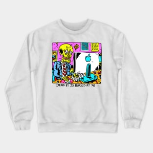 Dead By 30 Crewneck Sweatshirt